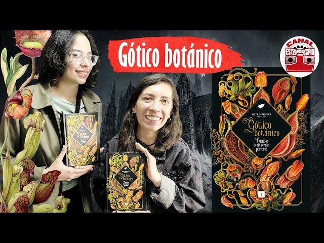 Vídeo relacionado con Gótico botánico: Cuentos de un verdor perverso