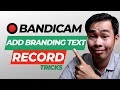 Bandicam Screen Recorder How To Record SCREEN With Branding TEXT