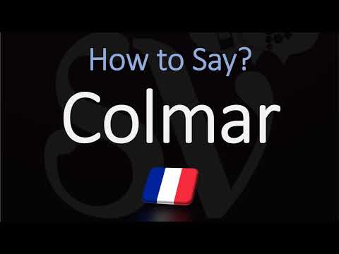 How to Pronounce Colmar? | French Alsace City Pronunciation