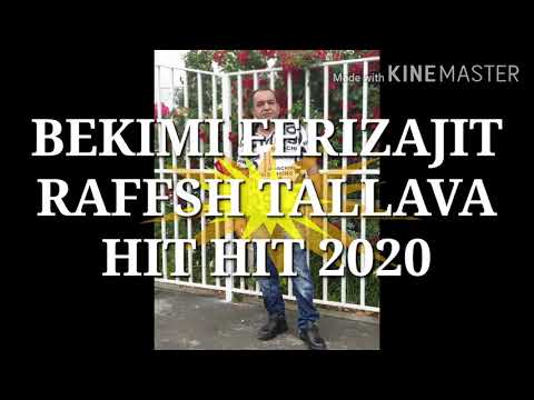 BEKIMI FERIZAJIT( RAFFSH TALLAVA 100% HIT HIT 2020)