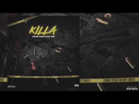 Chapo Dan x Ajay Dan - Killa (Audio)