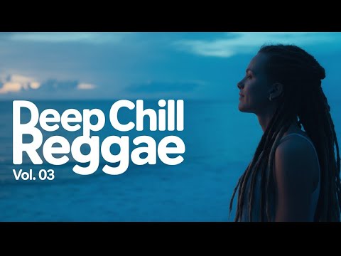 Deep Chill Reggae Mix 2026| Vol. #003🌴 Relaxing Music | Brazuca Vibe