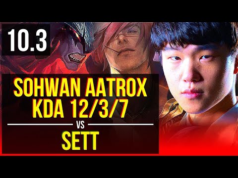 SoHwan AATROX vs SETT (TOP) | 2 early solo kills, KDA 12/3/7, Godlike | Korea Challenger | v10.3