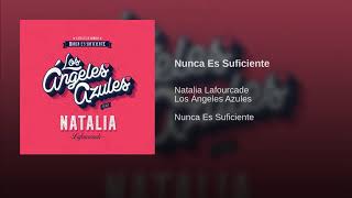 Los Ángeles Azules ft. Natalia Lafourcade - Nunca Es Suficiente
