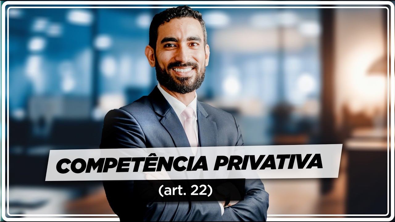 Competência privativa (art. 22): CF comentada e atualizada