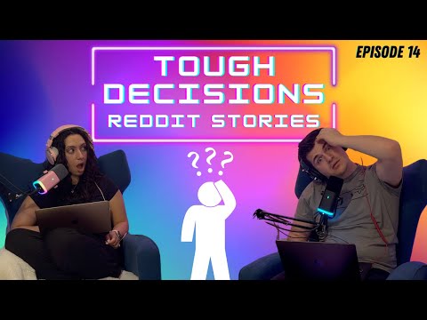 Tough Decisions... Reddit Stories - ThreadTalk Podcast EP14