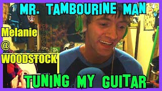 Mr. Tambourine Man &amp; Tuning My Guitar- Melanie ~REUPLOAD~