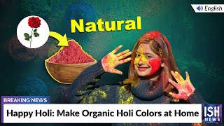 Happy Holi: Make Organic Holi Colors at Home