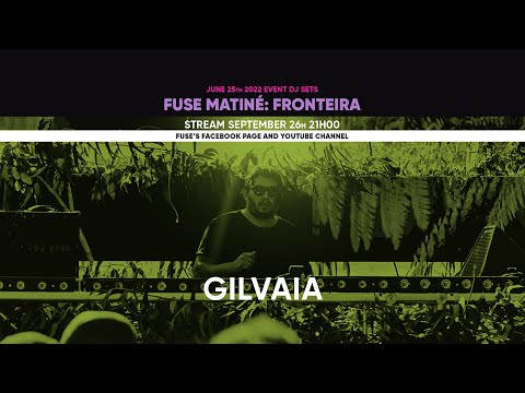 Gilvaia - Live @fuselxtv Matiné: Fronteira 25.06.22