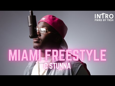 C Stunna - Miami Freestyle | Intro Performance