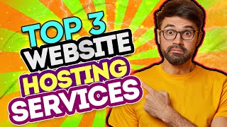 Top 3 Web Hosting Services - Upload Your Website to Internet