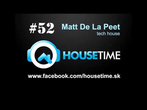 housetime.sk #52 - Matt De La Peet - tech house