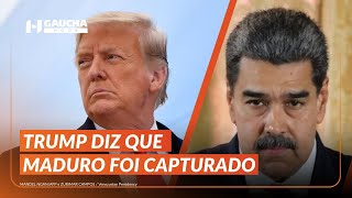 URGENTE: TRUMP confirma ATAQUE na VENEZUELA e diz que MADURO foi CAPTURADO | Gaúcha Hoje