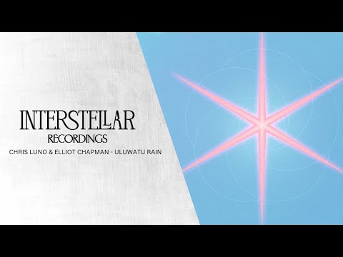 Chris Luno & Elliot Chapman - Uluwatu Rain | Interstellar Recordings