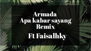Download lagu Armada Remix - apa kabar sayang Ft. Faisalhky Senam Mafia Gedang mp3