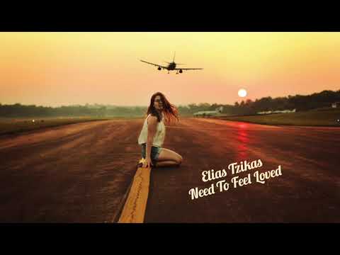 Elias Tzikas - Need To Feel Loved