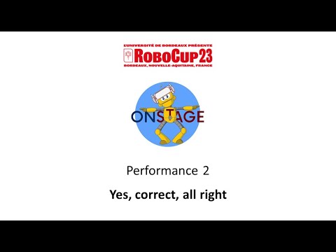RoboCupJunior Bordeaux 2023 - OnStage Performance 2 - Yes, correct, all right