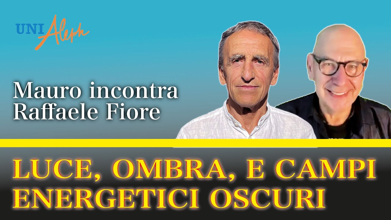 Luce, ombra e campi energetici oscuri - Mauro incontra Raffaele Fiore