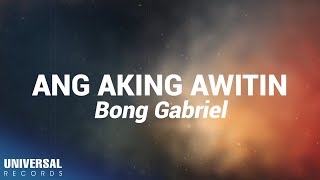 Bong Gabriel - Ang Aking Awitin (Official Lyric Video)