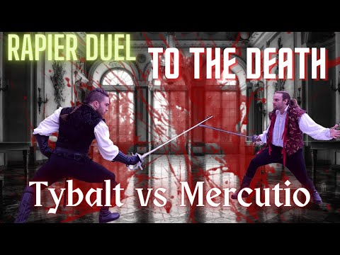 INSANE Rapier Duel to the DEATH! Shakespeare: Tybalt vs Mercutio