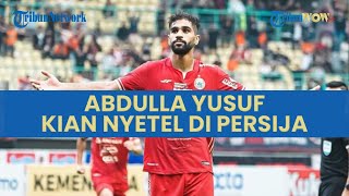 Abdulla Yusuf Kian Nyetel di Persija Jakarta, Catat Brace seusai Comeback