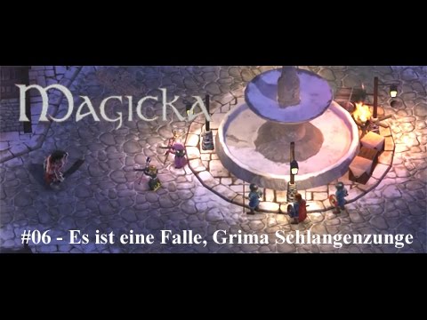 Magicka LPT #06 - Es ist eine Falle, Grima Schlangenzunge