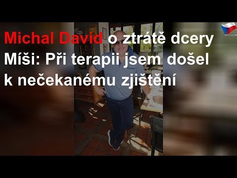 Michal David o ztrátě dcery Míši: Přál jsem si jediné
