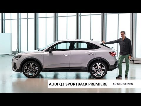 Audi Q3 Sportback: Weltpremiere mit Sitzprobe / statisches Review