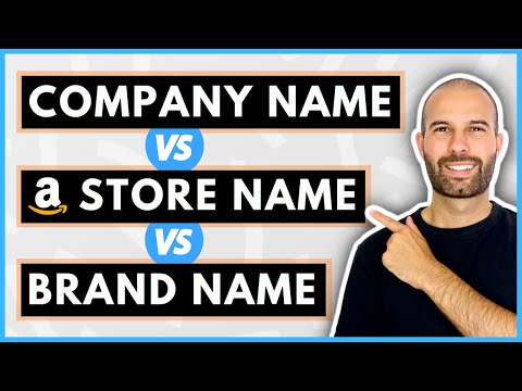 Company Name Vs Brand Name Vs Amazon Store Name - EXPLAINED!
