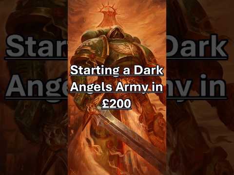 How I Would Start a Dark Angels Army in £200