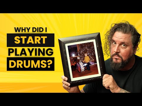 Why Did I Start Playing Drums?