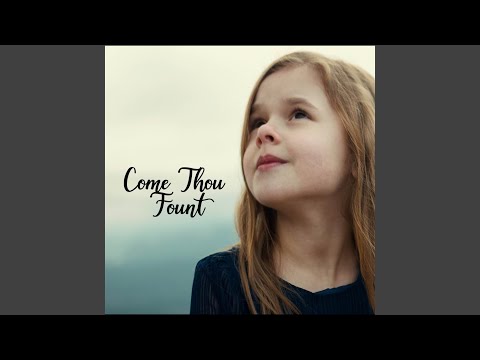 Come Thou Fount