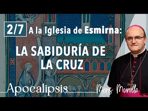 (2/7)  A la Iglesia de Esmirna: LA SABIDURÍA DE LA CRUZ