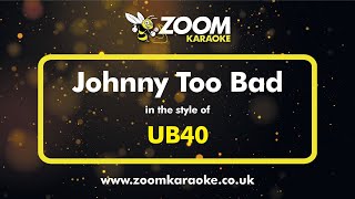 UB40 - Johnny Too Bad - Karaoke Version from Zoom Karaoke