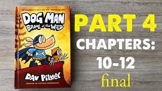 Dog Man Brawl of the Wild chapters 10-12. Read aloud part 4