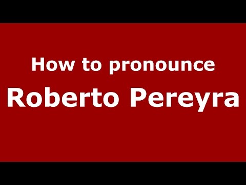 How to pronounce Roberto Pereyra (Spanish/Argentina) - PronounceNames.com
