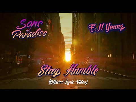 Sons of Paradise X E.N Young - Stay Humble (Official Lyric Video)