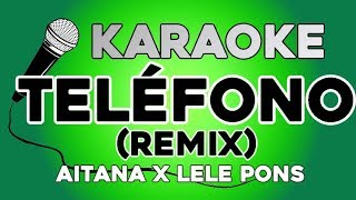 Aitana x Lele Pons - TELÉFONO(Remix) KARAOKE con LETRA
