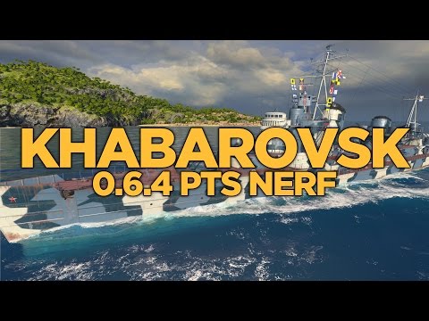 World of Warships - Khabarovsk 0.6.4 PTS Nerf