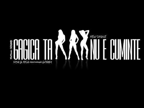Ni3u & Misu ft. Gorby  - Gagica ta nu e cuminte