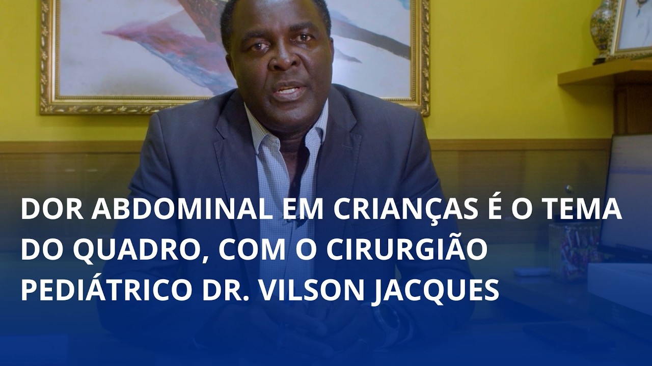 Saúde em Pauta. Dor abdominal em crianças é o tema do quadro, com o cirurgião pediátrico Dr. Vilson Jacques