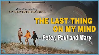 Peter, Paul and Mary - The Last Thing on My Mind (1965)