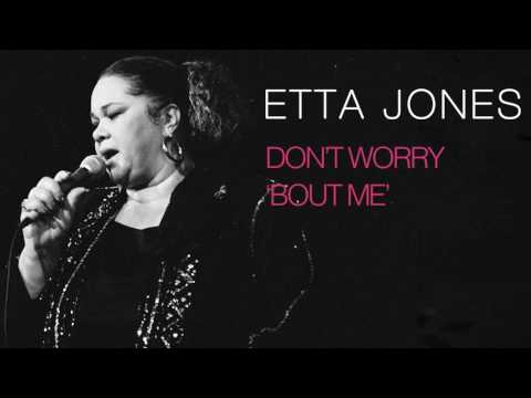 Don't Worry 'bout Me - Etta Jones