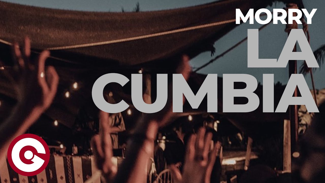 MORRY - La Cumbia (Official Visual)