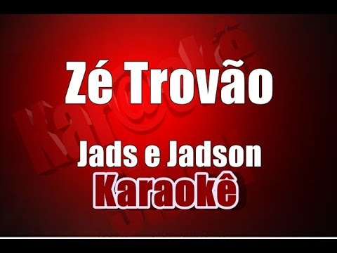 Zé Trovão - Jads e Jadson  - Karaoke