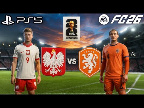 FC 26 - Netherlands vs Poland | 2026 FIFA World Cup Qualifiers | Full Match | PS5 (4K60fps) #fifa26 