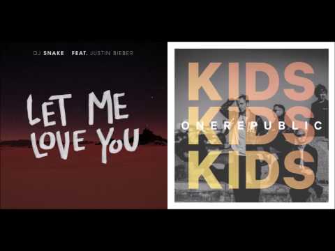 Kids Love You - DJ Snake & Justin Bieber vs OneRepublic (Mashup)