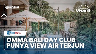 Nongkrong di Alam serta Pemandangan Air Terjun dengan Nuansa Modern, Omma Bali Jadi Pilihan Tepat