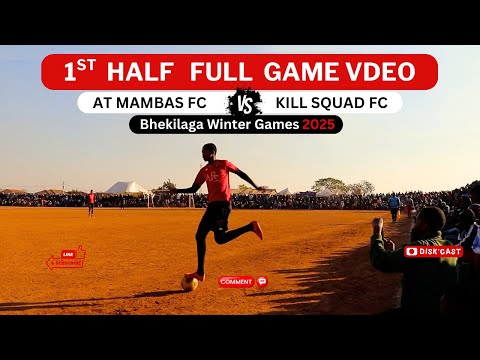 AT MAMBAS 🆚 KILL SQUAD FC | BHEKILANGA WINTER GAMES | KASI DISKI TO THE WORLD | THE FAMOUS D GROUND