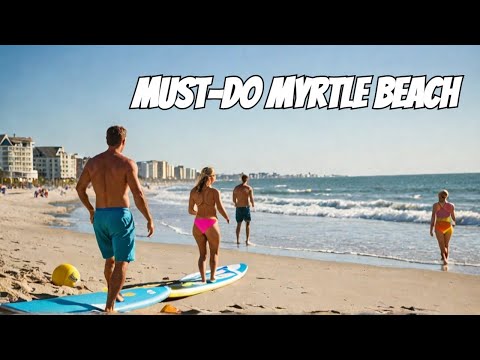 TOP 10 BEST Things To Do In Myrtle Beach, SC- Travel Guide